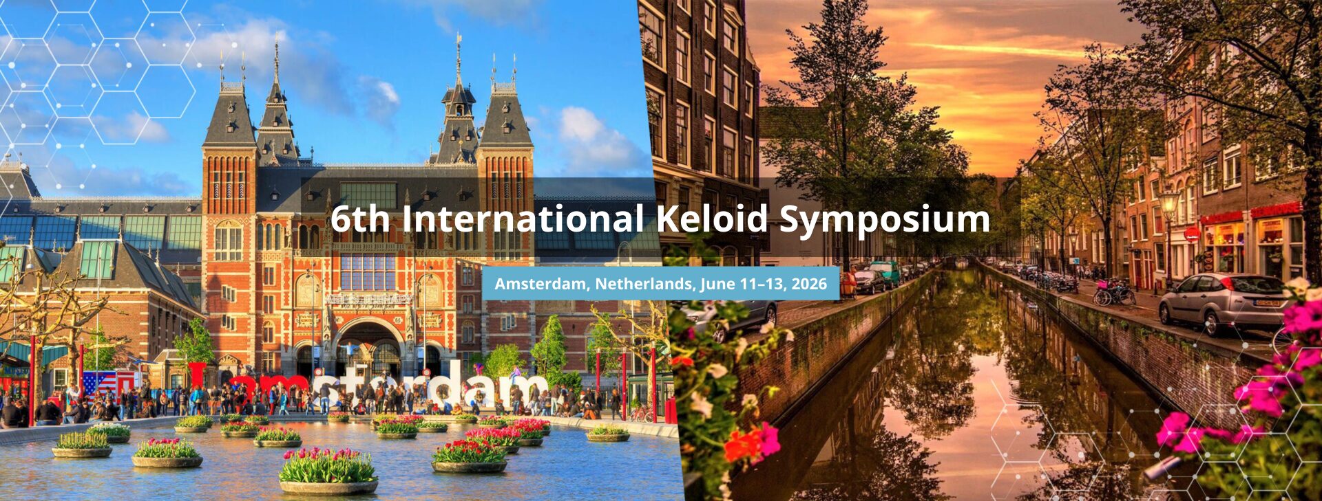 The 6th International Keloid Symposium, to be held in Amsterdam, Netherlands, on June 11–13, 2026